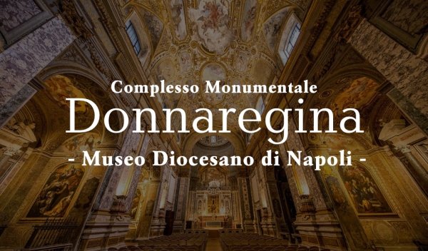 Complesso Monumentale Donnaregina – Museo Diocesano di Napoli